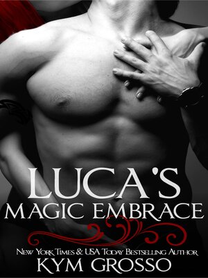 cover image of Luca's Magic Embrace (Immortals of New Orleans, Book 2)